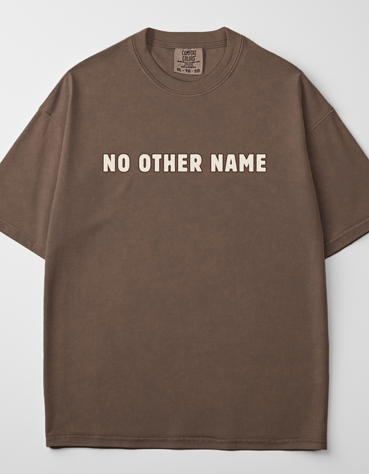 NO OTHER NAME UNISEX T-SHIRT