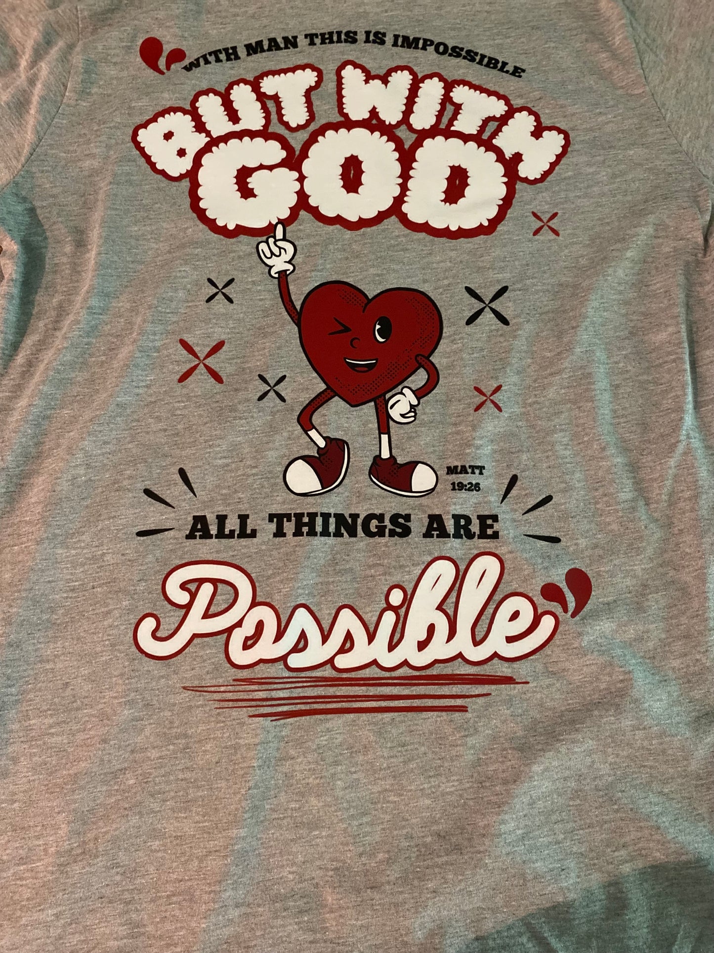 ALL THINGS ARE POSSIBLE HEART UNISEX T-SHIRT