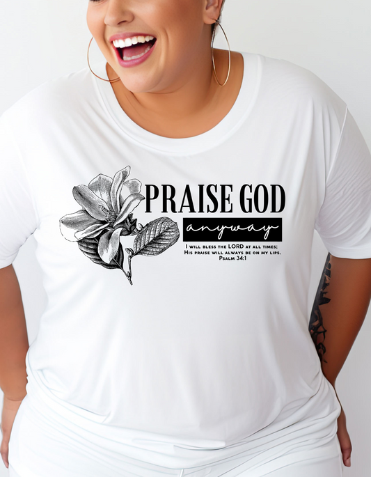 PRAISE GOD ANYWAY UNISEX T-SHIRT