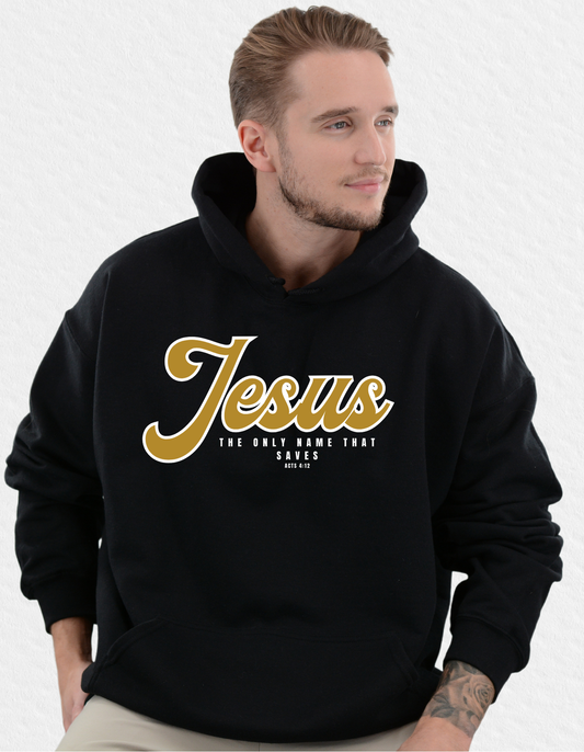 JESUS THE NAME THAT SAVES UNISEX CREW/HOODIE