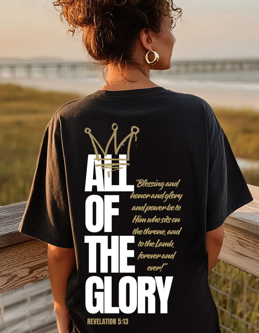 ALL OF THE GLORY UNISEX T-SHIRT