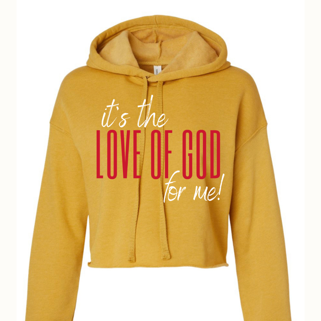 IT’S THE LOVE OF GOD FOR ME LADIES CROPPED HOODIE