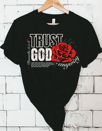 TRUST GOD ANYWAY UNISEX T-SHIRT