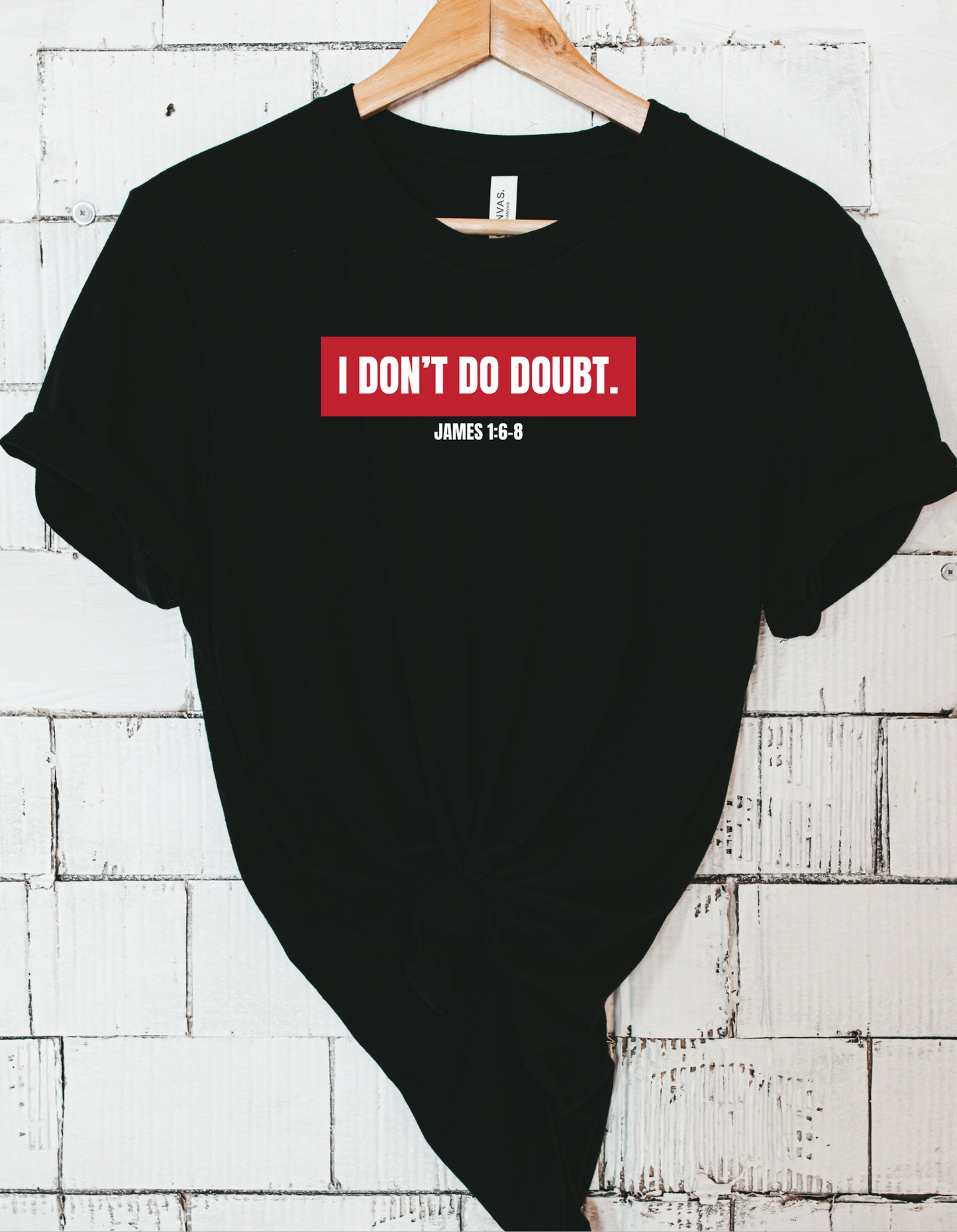 I DON’T DO DOUBT UNISEX T-SHIRT