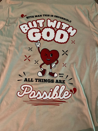 ALL THINGS ARE POSSIBLE HEART UNISEX T-SHIRT