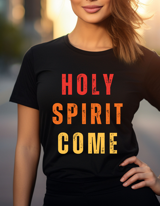 HOLY SPIRIT COME UNISEX T-SHIRT