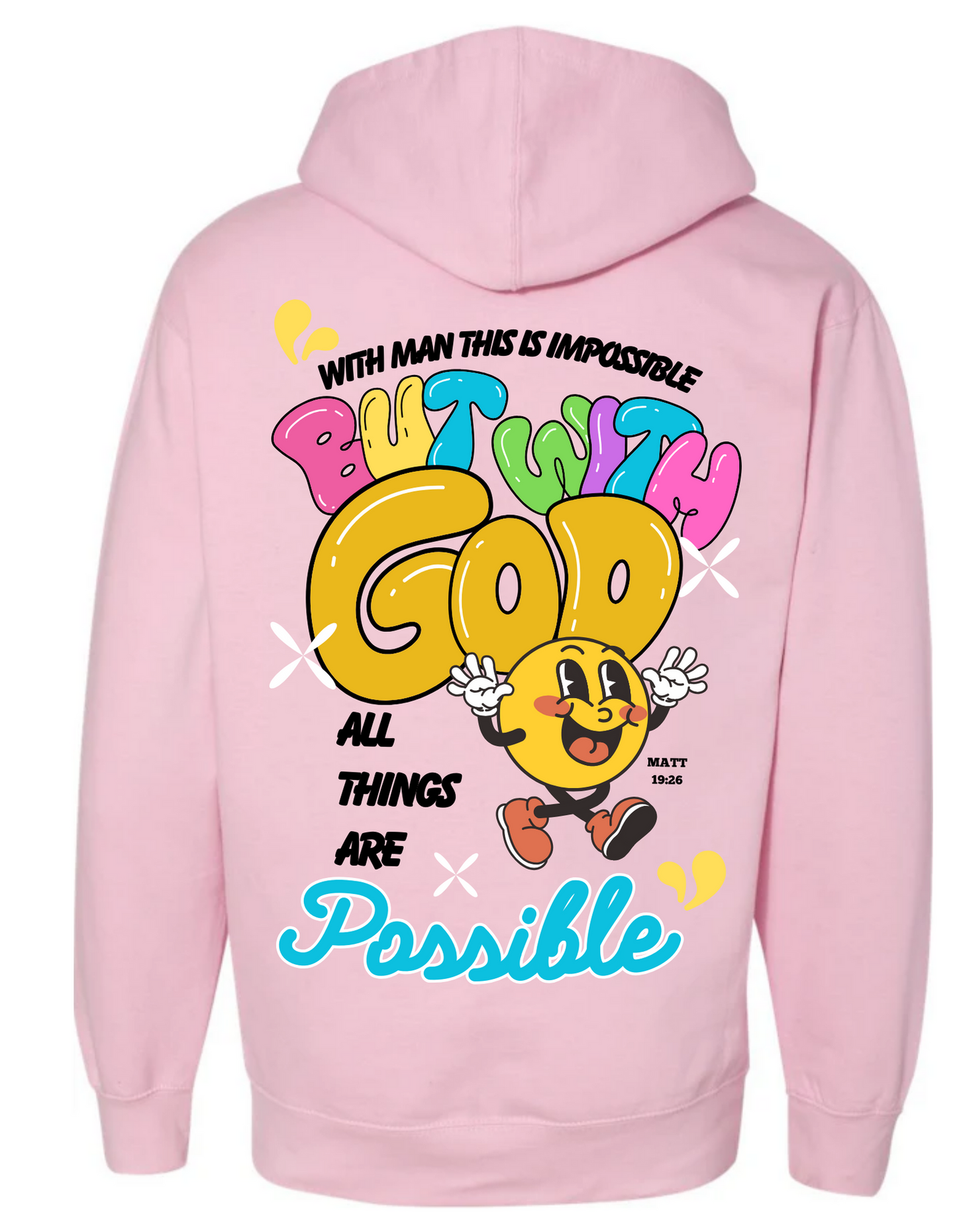 ALL THINGS ARE POSSIBLE SMILE UNISEX HOODIE