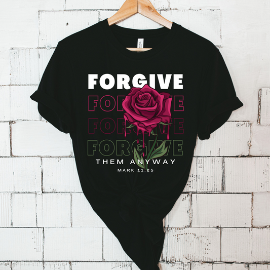 FORGIVE THEM ANYWAY FLOWER UNISEX TEE