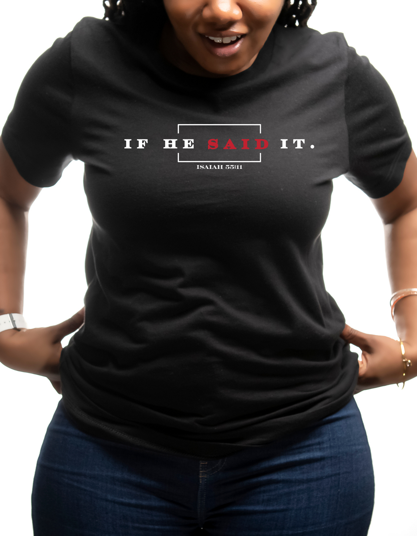 IF HE SAID IT UNISEX T-SHIRT