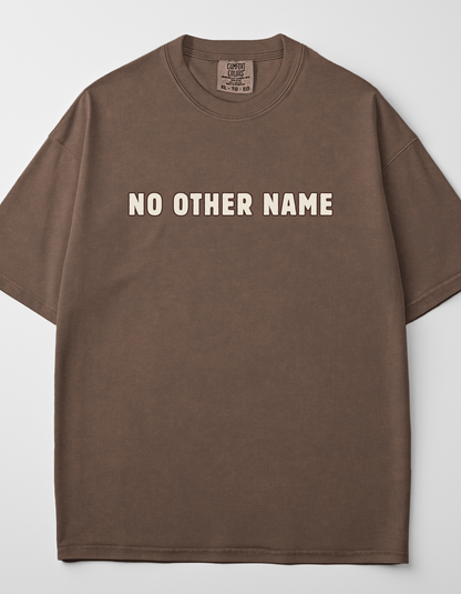 NO OTHER NAME UNISEX T-SHIRT