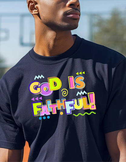 GOD IS FAITHFUL UNISEX T-SHIRT