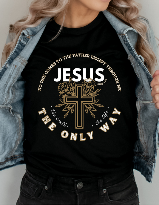 JESUS IS THE ONLY WAY UNISEX T-SHIRT