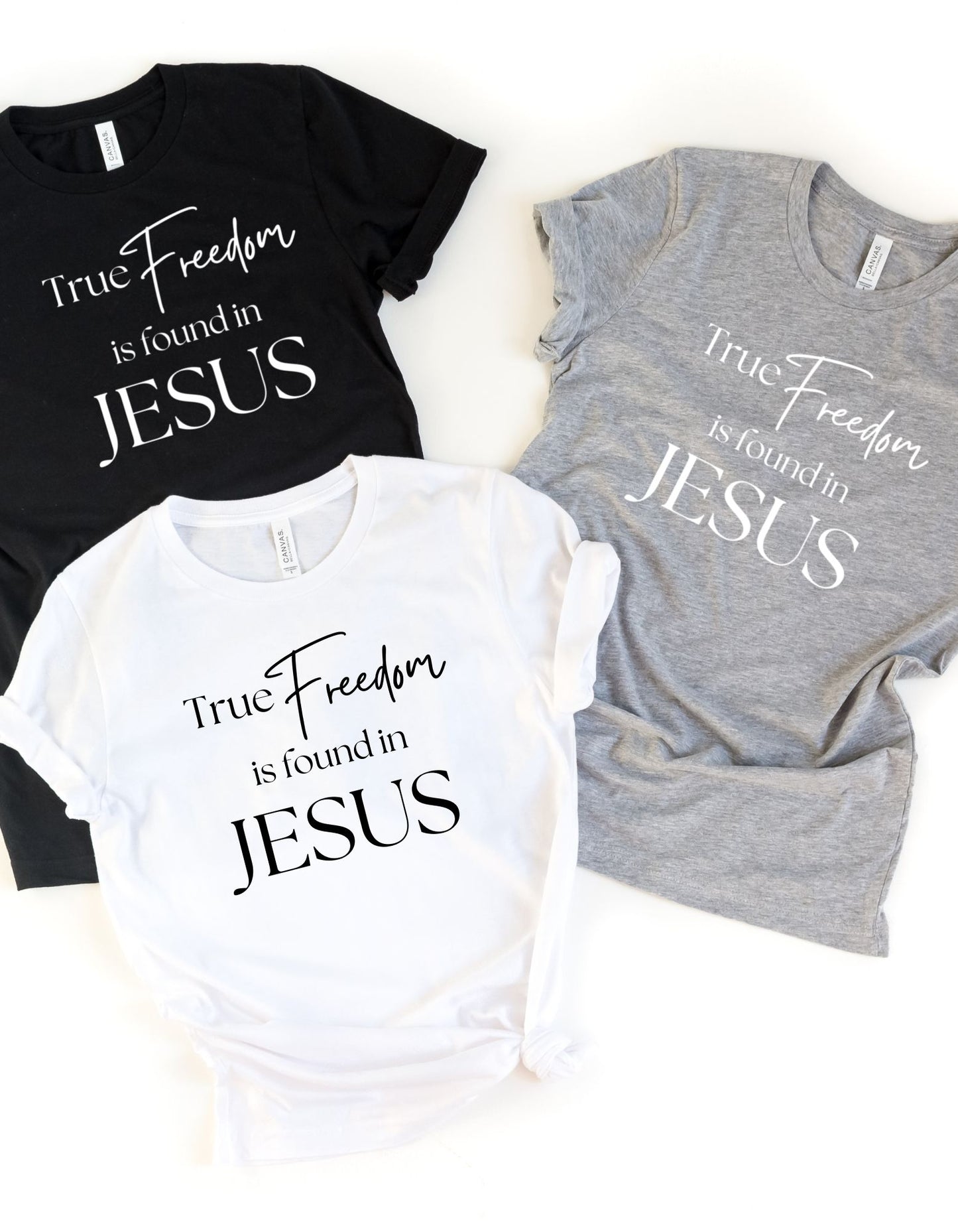 TRUE FREEDOM IS FOUND IN JESUS T-SHIRT